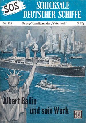 [SOS - Schicksal deutscher Schiffe 128] • Hapag-Schnelldampfer Vaterland · Albert Balin und sein Werk